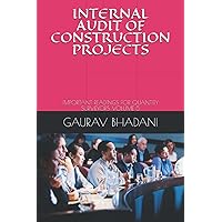 INTERNAL AUDIT OF CONSTRUCTION PROJECTS: IMPORTANT READINGS FOR QUANTITY SURVEYORS VOLUME 5 INTERNAL AUDIT OF CONSTRUCTION PROJECTS: IMPORTANT READINGS FOR QUANTITY SURVEYORS VOLUME 5 Paperback Kindle