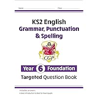 New KS2 English Targeted Question Book: Grammar, Punctuation & Spelling - Year 6 Foundation (CGP KS2 English) New KS2 English Targeted Question Book: Grammar, Punctuation & Spelling - Year 6 Foundation (CGP KS2 English) Paperback Kindle