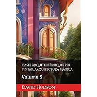 Cases Arquitectòniques per Pintar: Arquitectura Màgica: Volume 3 (Catalan Edition) Cases Arquitectòniques per Pintar: Arquitectura Màgica: Volume 3 (Catalan Edition) Hardcover Paperback