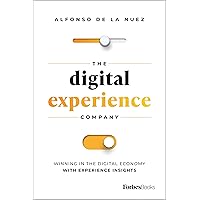 The Digital Experience Company: Winning in the Digital Economy with Experience Insights The Digital Experience Company: Winning in the Digital Economy with Experience Insights Hardcover Kindle Audible Audiobook