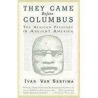They Came Before Columbus: The African Presence in Ancient America (Journal of African Civilizations) They Came Before Columbus: The African Presence in Ancient America (Journal of African Civilizations) Paperback Hardcover