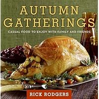 Autumn Gatherings: Casual Food to Enjoy with Family and Friends (Seasonal Gatherings) Autumn Gatherings: Casual Food to Enjoy with Family and Friends (Seasonal Gatherings) Kindle Hardcover