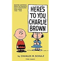 Peanuts: Here’s to You Charlie Brown Peanuts: Here’s to You Charlie Brown Paperback Kindle