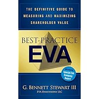 Best-Practice EVA: The Definitive Guide to Measuring and Maximizing Shareholder Value Best-Practice EVA: The Definitive Guide to Measuring and Maximizing Shareholder Value Hardcover Kindle