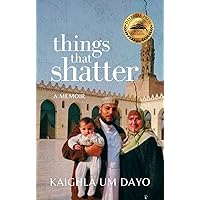 Things That Shatter: A Memoir Things That Shatter: A Memoir Kindle Paperback Hardcover