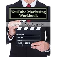 YouTube Marketing Workbook: How to Use YouTube for Business YouTube Marketing Workbook: How to Use YouTube for Business Kindle Paperback