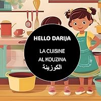 La cuisine - AL KOUZINA (HELLO DARIJA - Les imagiers) (French Edition) La cuisine - AL KOUZINA (HELLO DARIJA - Les imagiers) (French Edition) Paperback