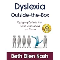 Dyslexia Outside-the-Box: Equipping Dyslexic Kids to Not Just Survive but Thrive Dyslexia Outside-the-Box: Equipping Dyslexic Kids to Not Just Survive but Thrive Paperback Kindle