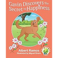 Gavin Discovers the Secret to Happiness Gavin Discovers the Secret to Happiness Paperback Kindle
