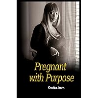 Pregnant with Purpose Pregnant with Purpose Paperback