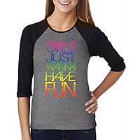 Girls Just Wanna Have Fun Women's 3/4 Sleeve Raglan Cool Party Festival T-Shirt