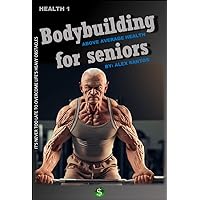 Bodybuilding for seniors: ABOVE AVERAGE HEALTH (SAÚDE) Bodybuilding for seniors: ABOVE AVERAGE HEALTH (SAÚDE) Kindle