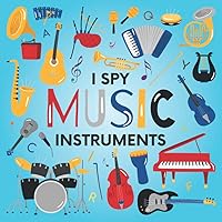 I Spy Music Instruments: A Fun Guessing Game Picture Book for Kids Ages 2-5, Toddlers and Kindergartners ( Picture Puzzle Book for Kids ) (I Spy Books for Kids) I Spy Music Instruments: A Fun Guessing Game Picture Book for Kids Ages 2-5, Toddlers and Kindergartners ( Picture Puzzle Book for Kids ) (I Spy Books for Kids) Paperback Kindle