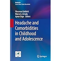 Headache and Comorbidities in Childhood and Adolescence Headache and Comorbidities in Childhood and Adolescence Kindle Hardcover Paperback