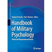 Handbook of Military Psychology: Clinical and Organizational Practice Handbook of Military Psychology: Clinical and Organizational Practice Kindle Hardcover Paperback