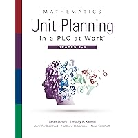 Mathematics Unit Planning in a PLC at Work®, Grades 3-5 (A guide to collaborative teaching and mathematics lesson planning to increase student understanding and expected learning outcomes.) Mathematics Unit Planning in a PLC at Work®, Grades 3-5 (A guide to collaborative teaching and mathematics lesson planning to increase student understanding and expected learning outcomes.) Perfect Paperback Kindle