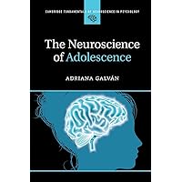 The Neuroscience of Adolescence (Cambridge Fundamentals of Neuroscience in Psychology)