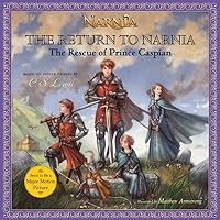 The Return to Narnia: The Rescue of Prince Caspian (Chronicles of Narnia) The Return to Narnia: The Rescue of Prince Caspian (Chronicles of Narnia) Hardcover Paperback Mass Market Paperback