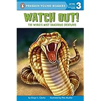 Watch Out!: The World's Most Dangerous Creatures (Penguin Young Readers, Level 3) Watch Out!: The World's Most Dangerous Creatures (Penguin Young Readers, Level 3) Paperback Kindle