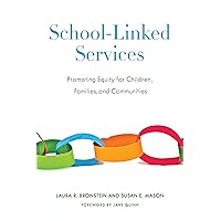 School-Linked Services: Promoting Equity for Children, Families, and Communities School-Linked Services: Promoting Equity for Children, Families, and Communities Paperback Kindle Hardcover