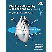 Electrocardiography of the dog and cat. Diagnosis of arrhythmias. II Edition Electrocardiography of the dog and cat. Diagnosis of arrhythmias. II Edition Paperback Kindle