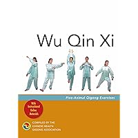 Wu Qin Xi: Five-Animal Qigong Exercises Wu Qin Xi: Five-Animal Qigong Exercises Paperback