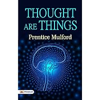 Thoughts in Action: Prentice Mulford's Insights into the Power of Thought Thoughts in Action: Prentice Mulford's Insights into the Power of Thought Kindle Audible Audiobook Hardcover Paperback Mass Market Paperback MP3 CD Multimedia CD