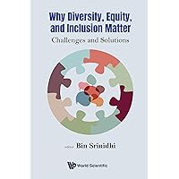 Why Diversity, Equity, and Inclusion Matter: Challenges and Solutions Why Diversity, Equity, and Inclusion Matter: Challenges and Solutions Kindle Hardcover