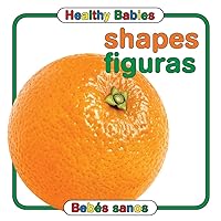 Shapes / Figuras (Healthy Babies) (English and Spanish Edition) Shapes / Figuras (Healthy Babies) (English and Spanish Edition) Board book Kindle