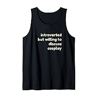 Introverted But Willing to Discuss Cosplay Funny Introverts Tank Top