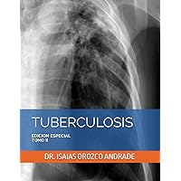 TUBERCULOSIS: EDICION ESPECIAL. TOMO II (TUBERCULOSIS 2023) (Spanish Edition)