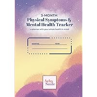 Physical Symptoms and Mental Health Daily and Monthly Tracker and Guided Journal: Track for 90 days and see the patterns in your physical and mental health Physical Symptoms and Mental Health Daily and Monthly Tracker and Guided Journal: Track for 90 days and see the patterns in your physical and mental health Paperback