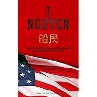 I Nguyen: A Spiritual Journey Through Immigration, Assimilation, and Graduation I Nguyen: A Spiritual Journey Through Immigration, Assimilation, and Graduation Paperback Kindle
