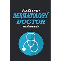 FUTUR DERMATOLOGY DOCTOR NOTEBOOK: Lined journal contain 110 pages (6