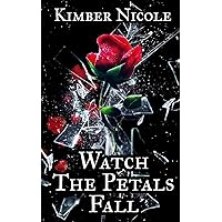 Watch The Petals Fall (Fallen Petals Duet Book 1) Watch The Petals Fall (Fallen Petals Duet Book 1) Kindle Audible Audiobook Paperback