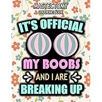 Mastectomy Coloring Book: A Funny & Inspirational Mastectomy Surgery Recovery Gift for Stress Relief and Relaxation