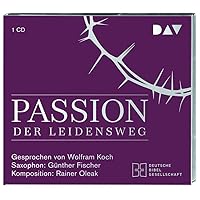 Passion. Der Leidensweg: Ein Jazz-Oratorium mit Wolfram Koch. Audio-CD im Digi-Pack Passion. Der Leidensweg: Ein Jazz-Oratorium mit Wolfram Koch. Audio-CD im Digi-Pack Audible Audiobook Audio CD