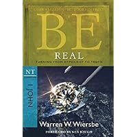 Be Real (1 John): Turning from Hypocrisy to Truth (The BE Series Commentary) Be Real (1 John): Turning from Hypocrisy to Truth (The BE Series Commentary) Paperback Kindle