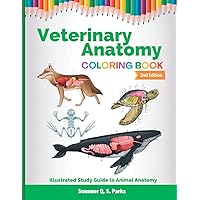 Veterinary Anatomy Coloring Book: Animal Anatomy and Veterinary Physiology Coloring Book Vet Tech Veterinary Anatomy Coloring Book: Animal Anatomy and Veterinary Physiology Coloring Book Vet Tech Paperback