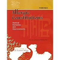 Allergic Constitutions: Medical Remedies and Improvements (A Treatise of Integrated Medicine)