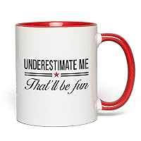 Proud Two Tone Red Edition Coffee Mug 11oz - Underestimate Me That'll Be Fun - Funny Joke Confidence for Men Women BFF Cool Nerd Bookworm Introvert