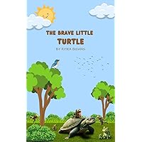 The Brave Little Turtle The Brave Little Turtle Kindle