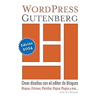 WordPress Gutenberg: Crear diseños con el editor de bloques (Spanish Edition)