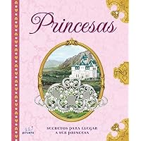 Princesas: Secretos para llegar a ser princesa (Spanish Edition) Princesas: Secretos para llegar a ser princesa (Spanish Edition) Hardcover