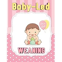 Baby-Led Weaning Journal: Its 120 pages and 8.5 x 11-inch size make it convenient to keep track of your baby's nutritional progress