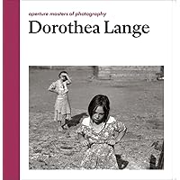 Dorothea Lange: Aperture Masters of Photography (The Aperture Masters of Photography Series) Dorothea Lange: Aperture Masters of Photography (The Aperture Masters of Photography Series) Hardcover