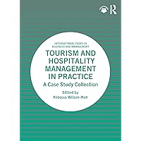 Tourism and Hospitality Management in Practice: A Case Study Collection (International Cases in Business and Management) Tourism and Hospitality Management in Practice: A Case Study Collection (International Cases in Business and Management) Kindle Hardcover Paperback