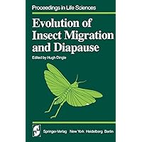 Evolution of Insect Migration and Diapause (Proceedings in Life Sciences) Evolution of Insect Migration and Diapause (Proceedings in Life Sciences) Hardcover Paperback