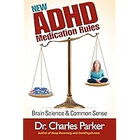 New ADHD Medication Rules: Brain Science & Common Sense New ADHD Medication Rules: Brain Science & Common Sense Paperback Audible Audiobook Kindle