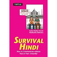 Survival Hindi: How to Communicate without Fuss or Fear - Instantly! (Hindi Phrasebook & Dictionary) (Survival Phrasebooks) Survival Hindi: How to Communicate without Fuss or Fear - Instantly! (Hindi Phrasebook & Dictionary) (Survival Phrasebooks) Paperback Kindle